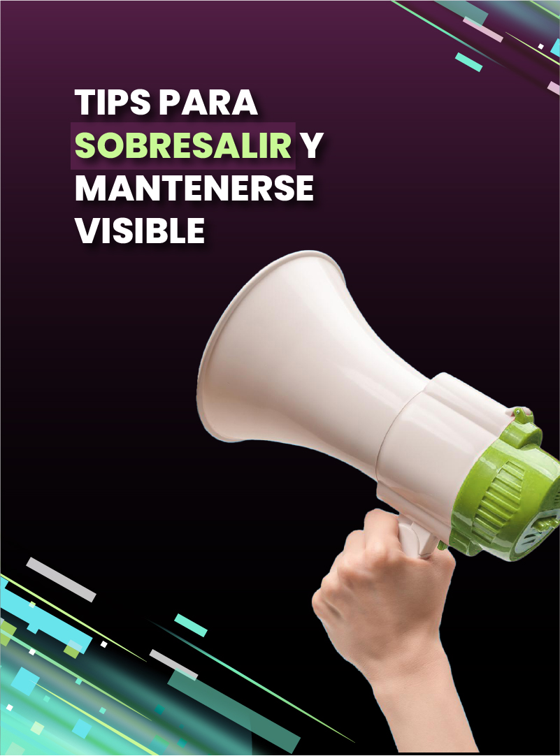 tips-para-sobresalir-y-mantenerse-visible