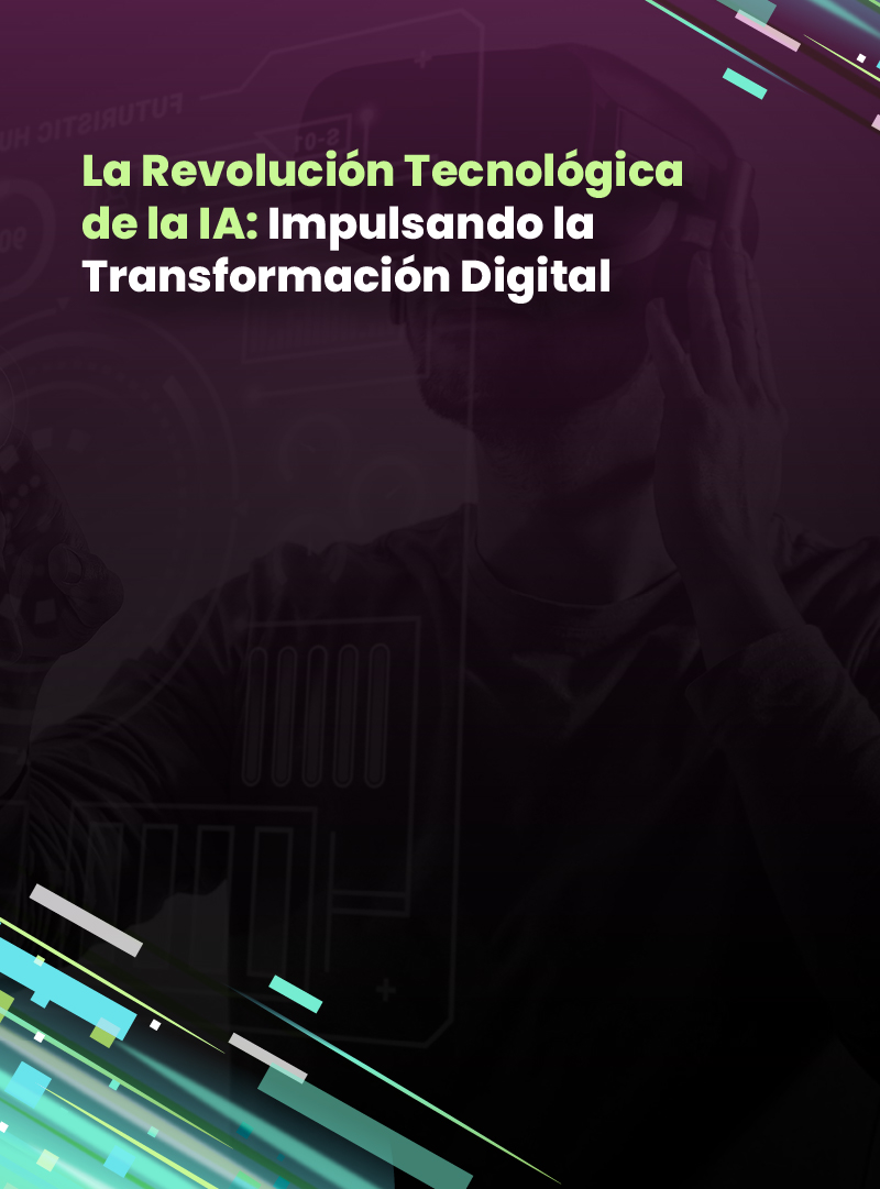 la-revolucion-tecnologica-de-la-ia-impulsando-la-transformacion-digital