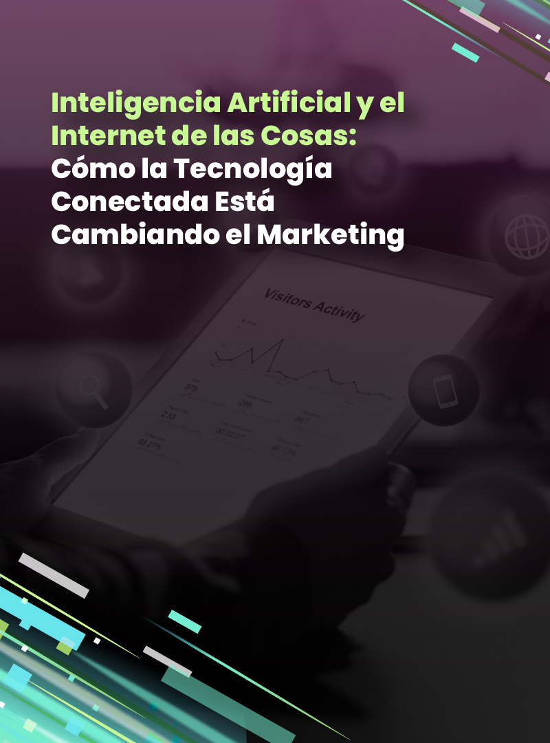 inteligencia-artificial-y-el-internet-de-las-cosas-como-la-tecnologia-conectada-esta-cambiando-el-marketing
