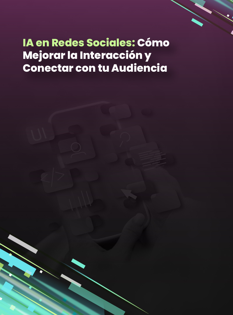 ia-en-redes-sociales-como-mejorar-la-interaccion-y-conectar-con-tu-audiencia