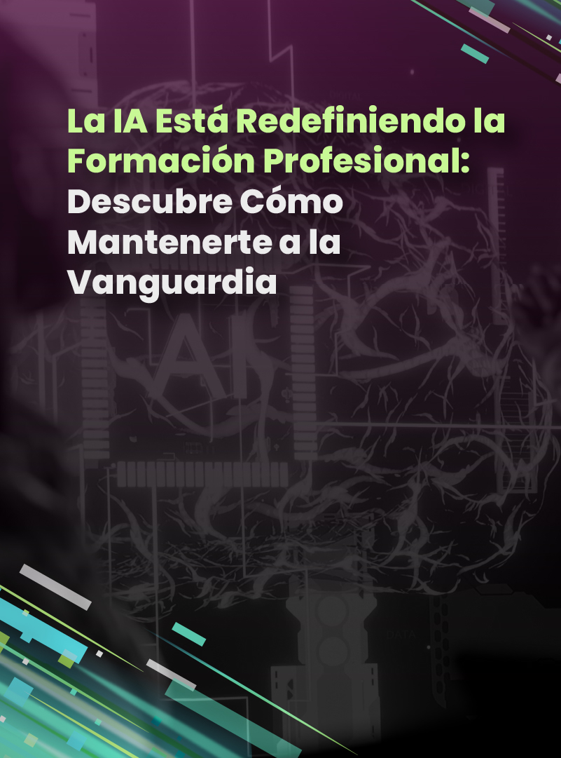 la-ia-esta-redefiniendo-la-formacion-profesional-descubre-como-mantenerte-a-la-vanguardia