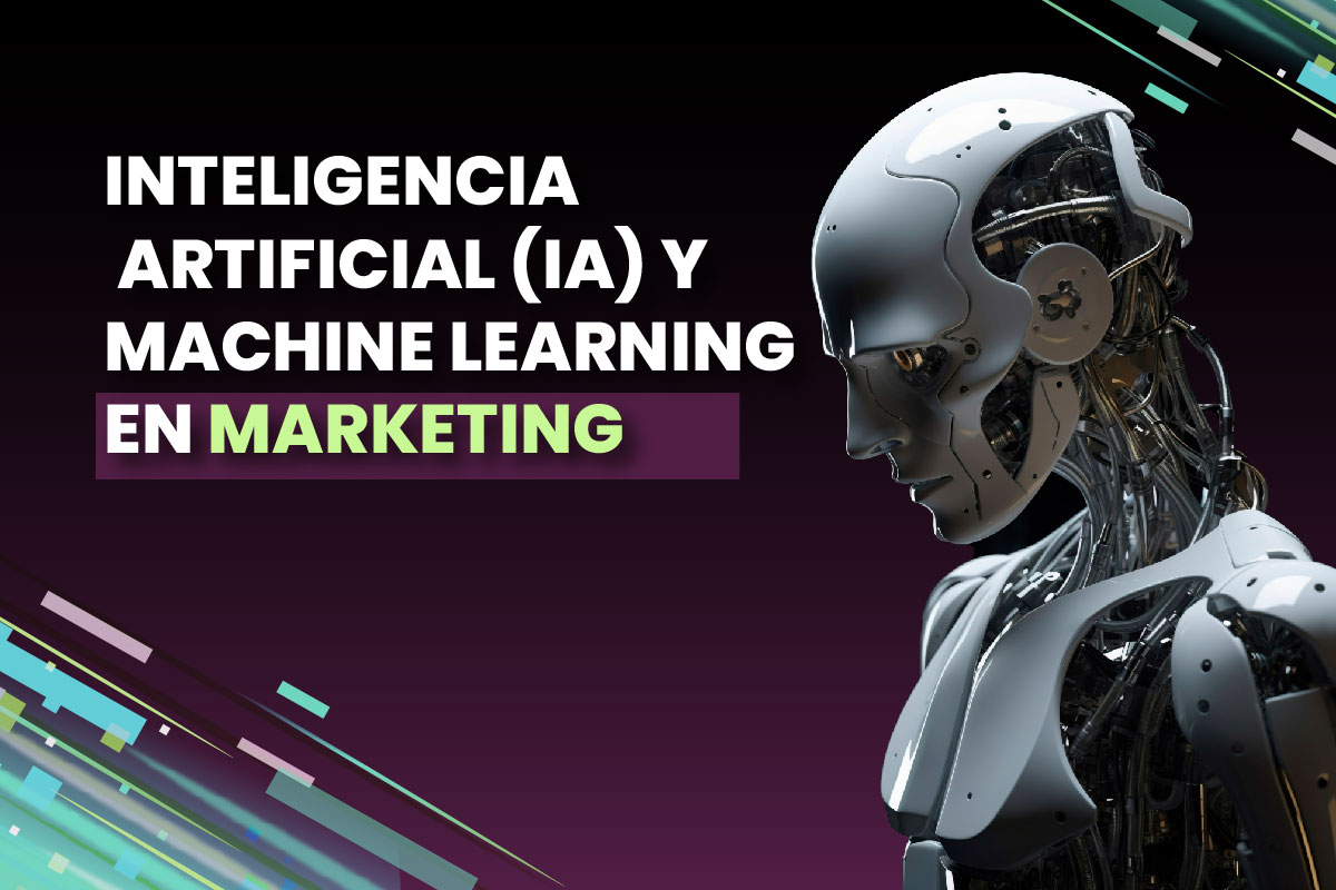 Inteligencia Artificial (IA) y Machine Learning en Marketing