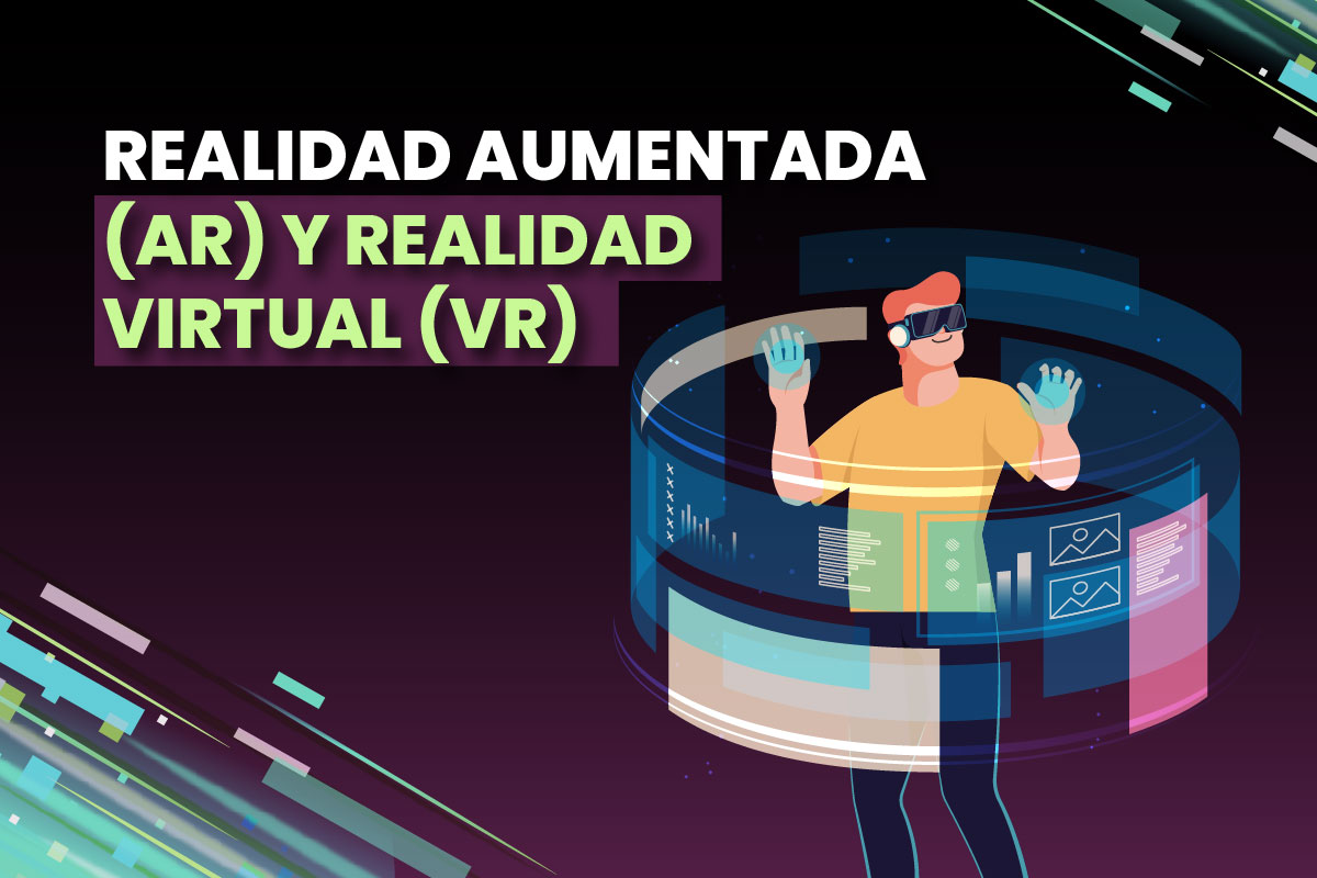 Realidad aumentada (AR) y realidad virtual (VR)