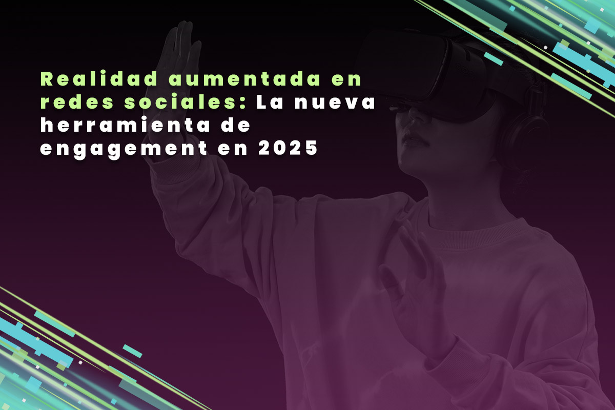 Realidad aumentada en redes sociales: La nueva herramienta de engagement en 2025